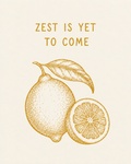 Zest Is Yet to Come — Lemon Printable Wall Art