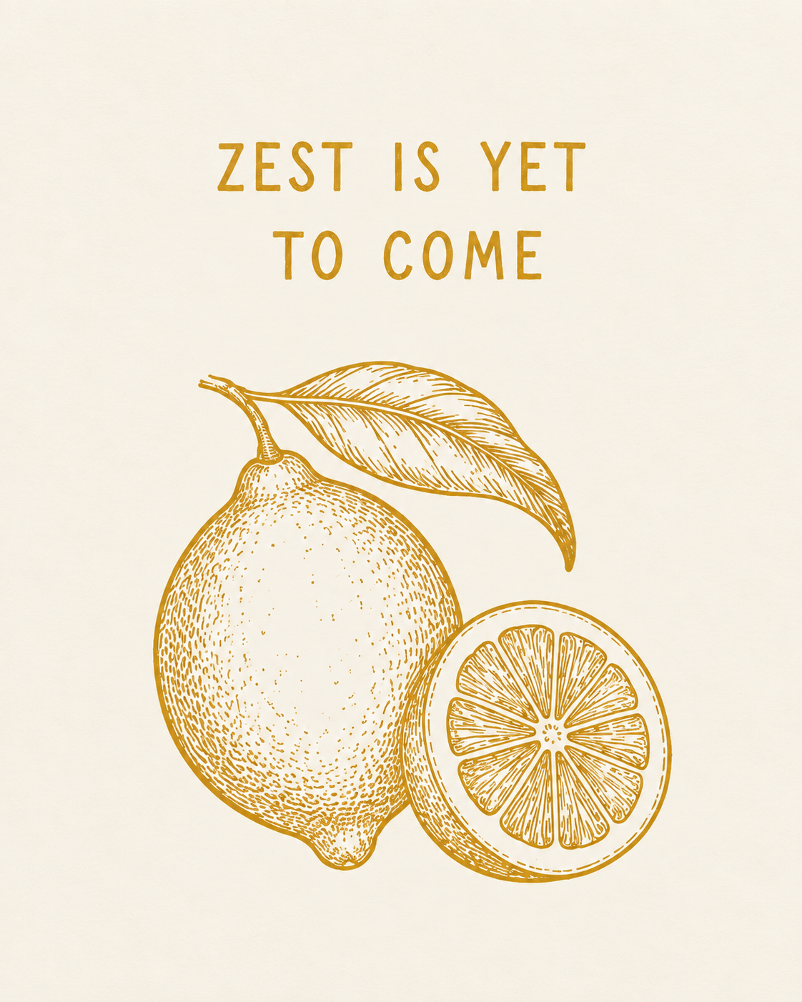 Zest Is Yet to Come — Lemon Printable Wall Art