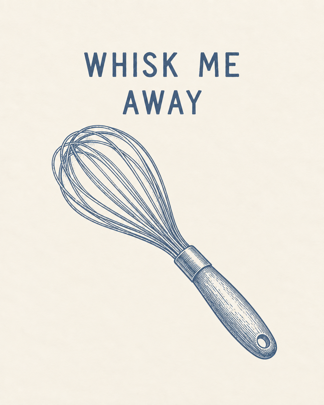 Whisk Me Away — Whisk Printable Wall Art